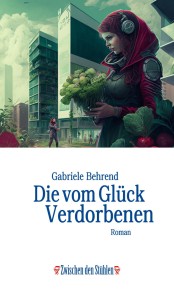 Die vom Glück Verdorbenen