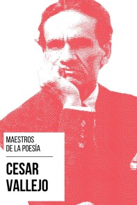 Maestros de la Poesia - César Vallejo