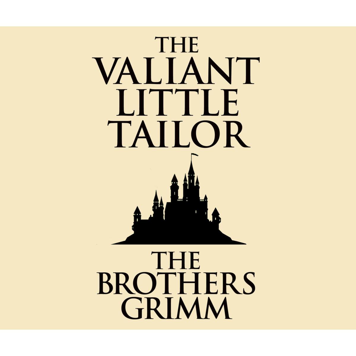 The Valiant Little Tailor (Unabridged)