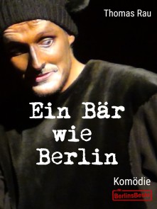 Ein Bär wie Berlin