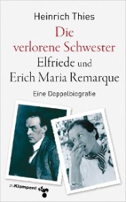 Die verlorene Schwester - Elfriede und Erich Maria Remarque