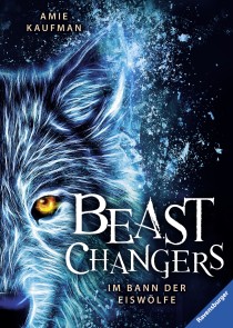 Beast Changers, Band 1: Im Bann der Eiswölfe