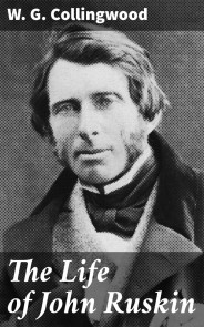 The Life of John Ruskin