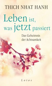 Leben ist, was jetzt passiert