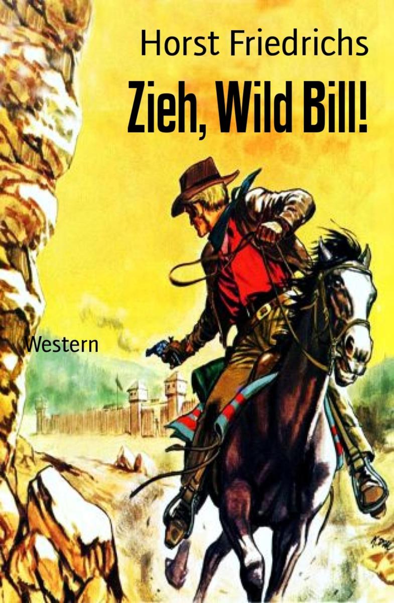 Zieh, Wild Bill!