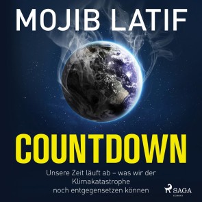 Countdown: Unsere Zeit läuft ab - was wir der Klimakatastrophe noch entgegensetzen können