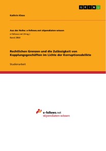 Rechtlichen Grenzen und die Zulässigkeit von Kopplungsgeschäften im Lichte der Korruptionsdelikte