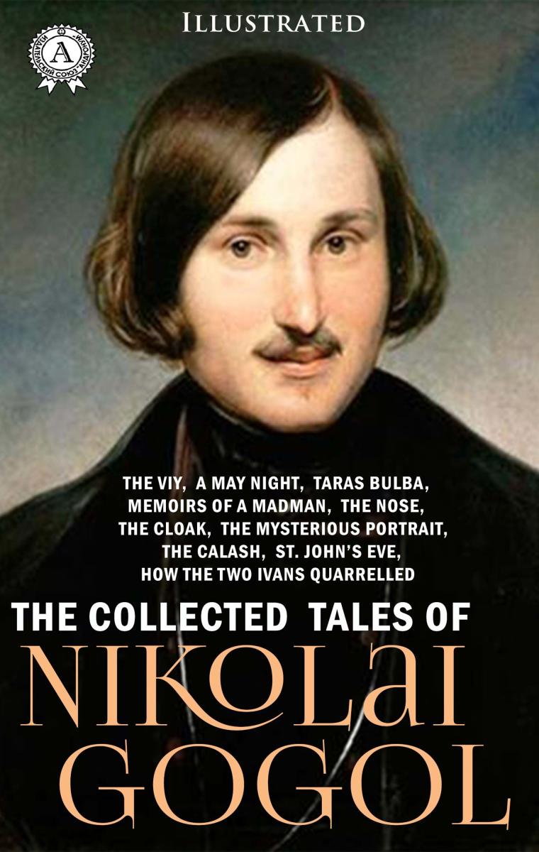 The Collected Tales of Nikolai Gogol (Illustrated)