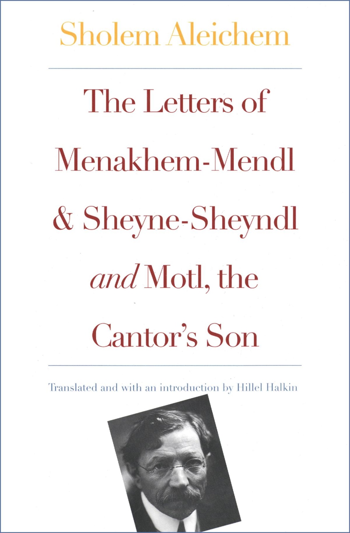 Letters of Menakhem-Mendl and Sheyne-Sheyndl and Motl, the Cantor's Son