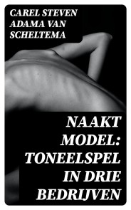 Naakt model: Toneelspel in drie bedrijven