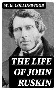 The Life of John Ruskin