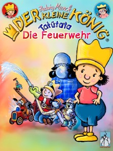 Der kleine König - Tatütata, die Feuerwehr