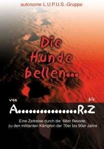 Die Hunde bellen ... Von A - RZ