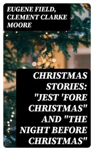 Christmas Stories: "Jest 'Fore Christmas" and "The Night Before Christmas"