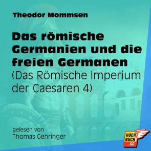 Das römische Germanien und die freien Germanen