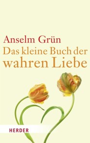 Das kleine Buch der wahren Liebe