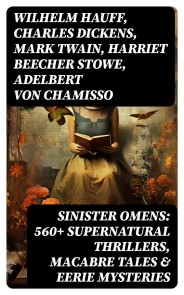 SINISTER OMENS: 560+ Supernatural Thrillers, Macabre Tales & Eerie Mysteries