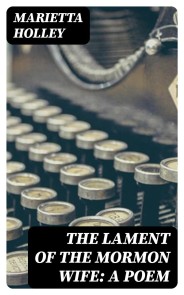 The Lament of the Mormon Wife: A Poem