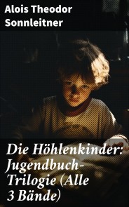 Die Höhlenkinder: Jugendbuch-Trilogie (Alle 3 Bände)