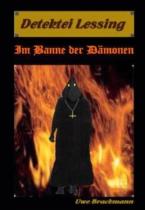 Im Banne der Dämonen. Detektei Lessing Kriminalserie, Band 2. Spannender Detektiv und Kriminalroman über Verbrechen, Mord, Intrigen und Verrat.