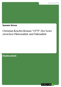 Christian Krachts Roman "1979". Der Leser zwischen Fiktionalität und Faktualität