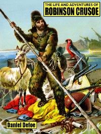 Life and Adventures of Robinson Crusoe