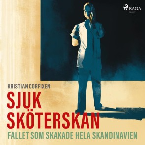 Sjuksköterskan - Fallet som skakade hela Skandinavien