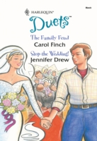 Family Feud: The Family Feud / Stop The Wedding?! (Mills & Boon Silhouette)