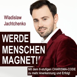 Werde Menschenmagnet!