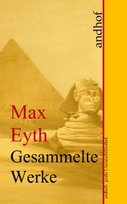 Max Eyth: Gesammelte Werke