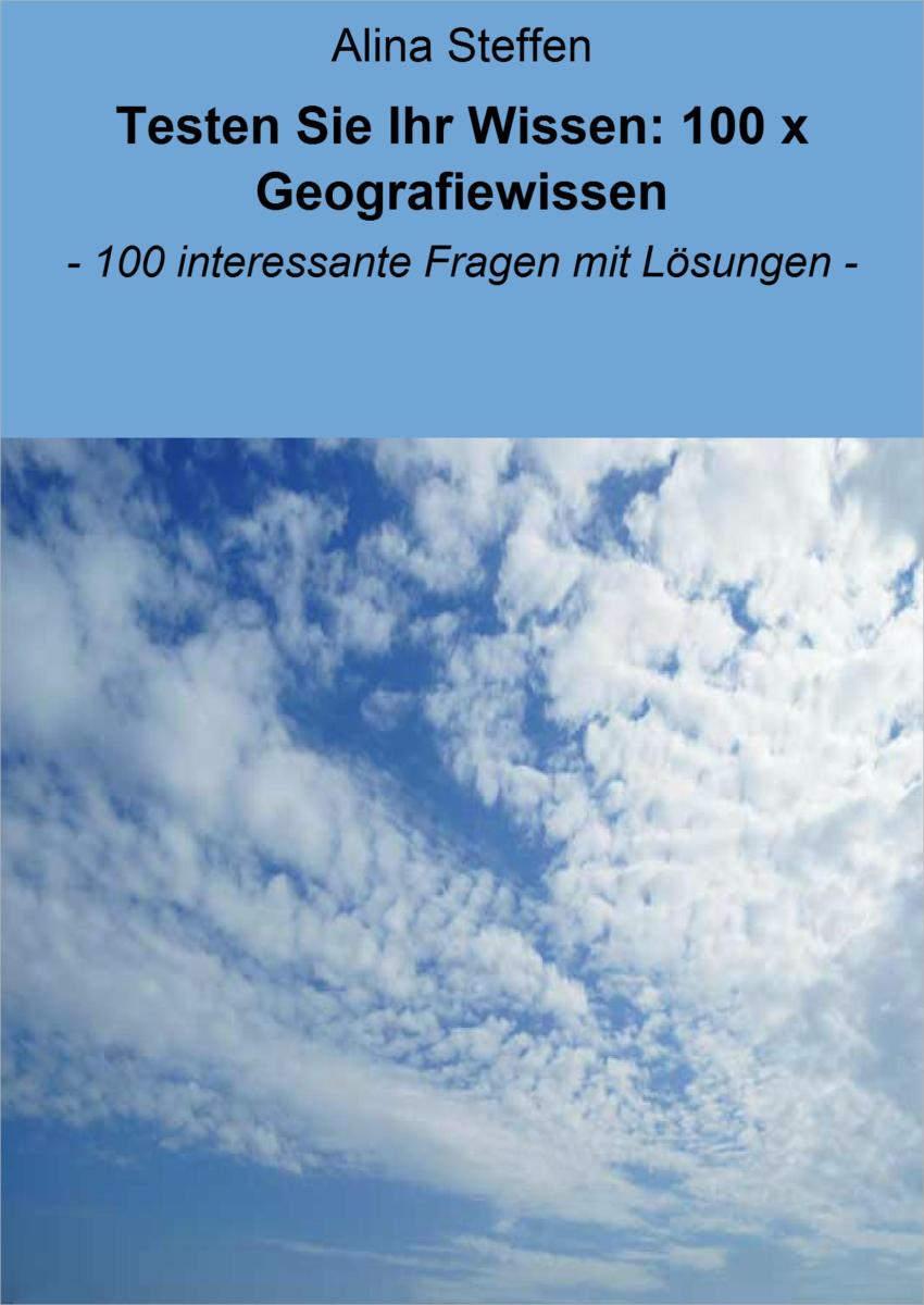 Testen Sie Ihr Wissen: 100 x Geografiewissen