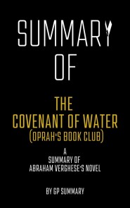 Summary of The Covenant of Water (Oprah's Book Club) by Abraham Verghese