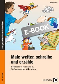 Male weiter, schreibe und erzähle