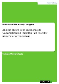 Análisis crítico de la enseñanza de "Automatización Industrial" en el sector  universitario venezolano