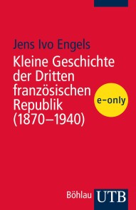 Kleine Geschichte der Dritten französischen Republik (1870-1940)