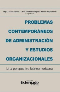 Problemas contemporáneos de administración y estudios organizacionales. Una perspectiva latinoamericana