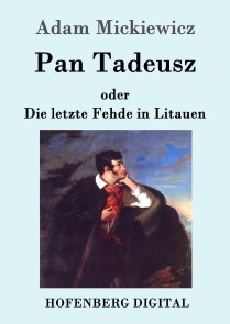 Pan Tadeusz oder Die letzte Fehde in Litauen