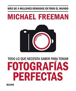 Todo lo que necesita saber para tomar fotografías perfectas