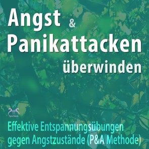 Angst und Panikattacken überwinden: Effektive Entspannungsübungen gegen Angstzustände