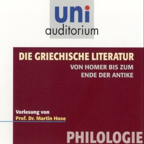 Die griechische Literatur. Von Homer bis zum Ende der Antike