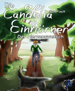 Die Candelia Einhörner. Der Herzenswunsch