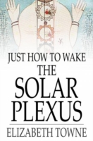 Just How to Wake the Solar Plexus