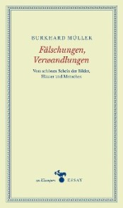 Fälschungen, Verwandlungen