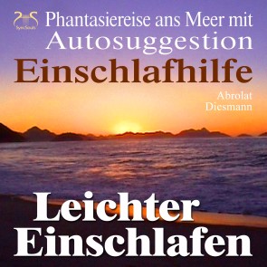 Leichter Einschlafen - Phantasiereise ans Meer mit Autosuggestion - Einschlafhilfe