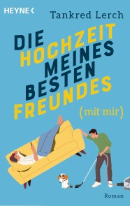 Die Hochzeit meines besten Freundes (mit mir)