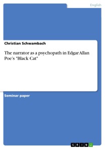 The narrator as a psychopath in Edgar Allan Poe's "Black Cat"