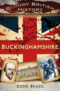 Bloody British History: Buckinghamshire