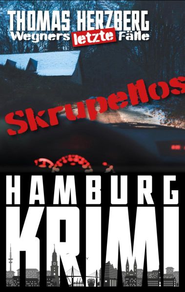 Skrupellos: Wegners letzte Fälle