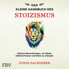 Das kleine Handbuch des Stoizismus