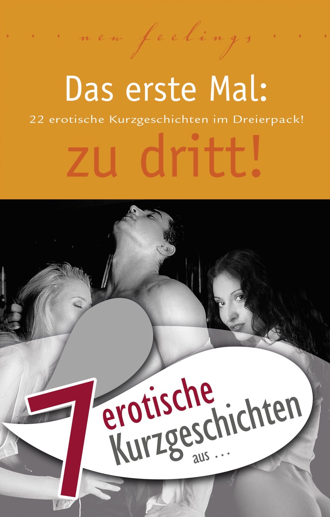 7 erotische Kurzgeschichten aus: "Das erste Mal: zu dritt!"